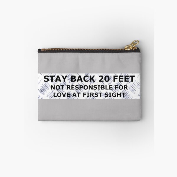 Item preview, Stay Back 20 Feet - Love at First Sight designed and sold by PhatDaddyG.