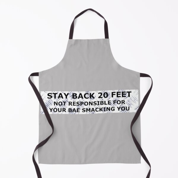 Item preview, Stay Back 20 Feet - BAE Smacking You designed and sold by PhatDaddyG.