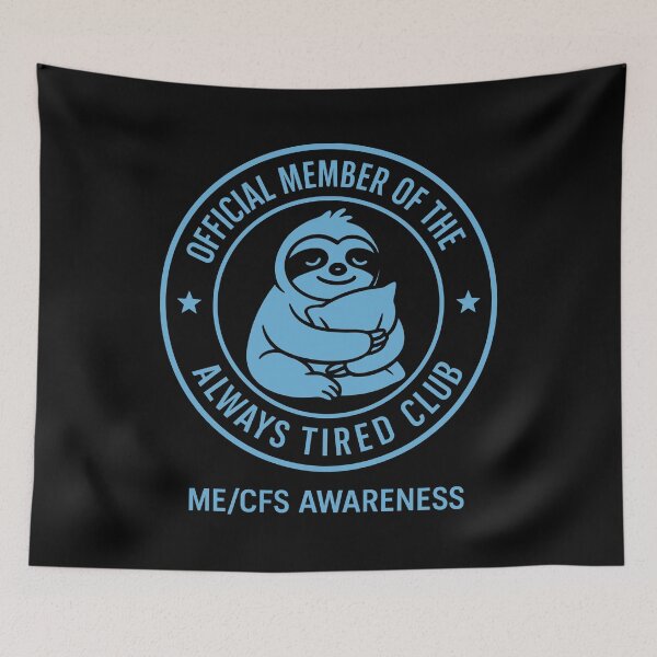Item preview, ME/CFS AWARENESS - OFFICIAL MEMBER OF THE ALWAYS TIRED CLUB designed and sold by Darling DeDe.