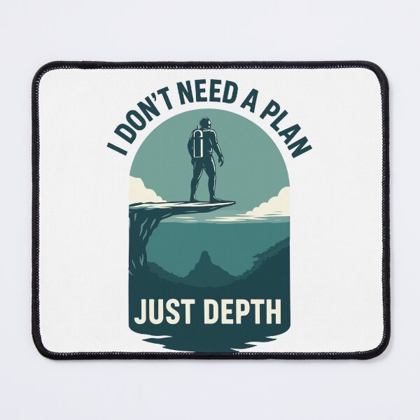 Item preview, Taucher Slogan I Don’t Need A Plan Just Depth designed and sold by LuminOrb.