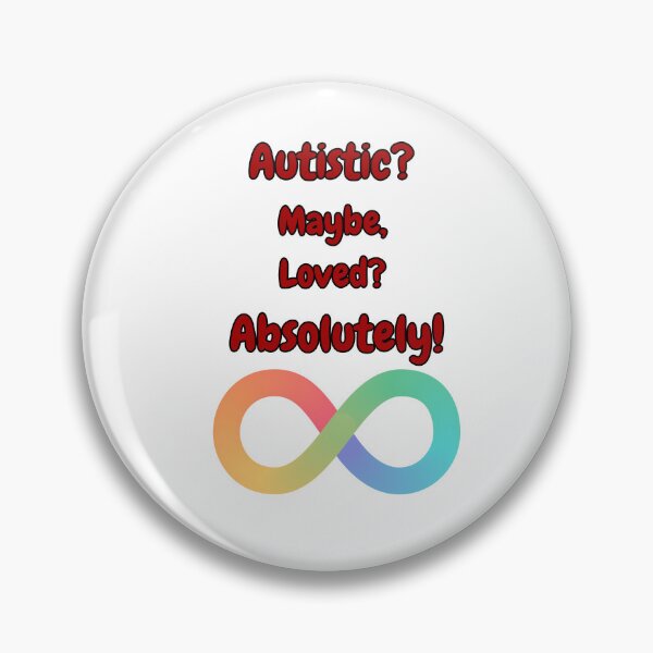 Item preview, Autistic? Maybe, Loved? Absolutely! designed and sold by Selinasimea.