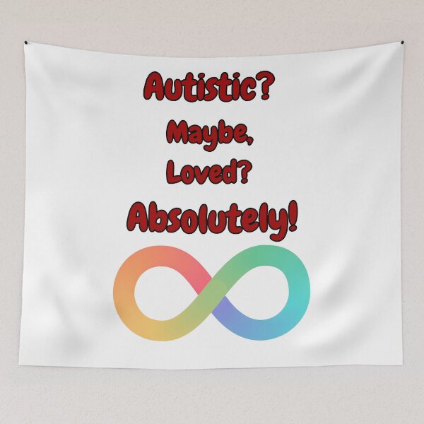 Item preview, Autistic? Maybe, Loved? Absolutely! designed and sold by Selinasimea.