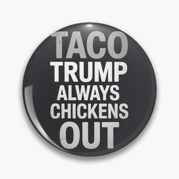 Item preview, Copy of TACO Trump Always Chickens Out  designed and sold by HowToCanadian.