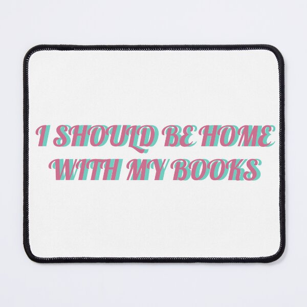 Item preview, I Should Be Home With My Books designed and sold by StarkXpressions.
