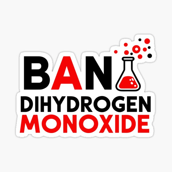 Artikel-Vorschau von Verbot von Dihydrogenmonoxid, designt und verkauft von Bilalgraphics07.