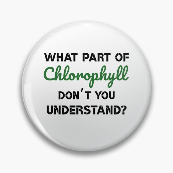 Item preview, What part of chlorophyll don’t you understand? black&green font designed and sold by MySciPic.