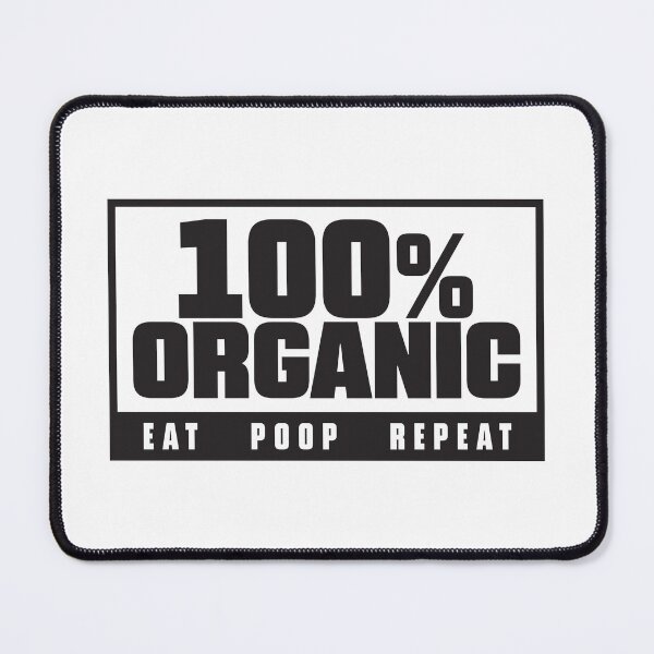 Item preview, 100% Organic – Eat Poop Repeat Funny Statement Design - Black designed and sold by Spaabus.