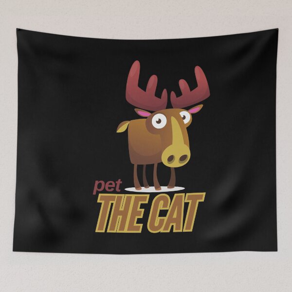 Item preview, Pet the cat – unexpected moose humor design designed and sold by CleanDecor.