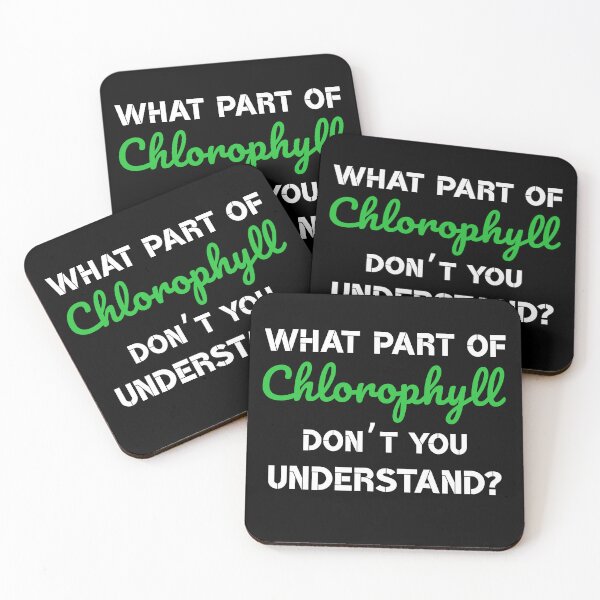 Item preview, What part of chlorophyll don’t you understand? white&green font designed and sold by MySciPic.