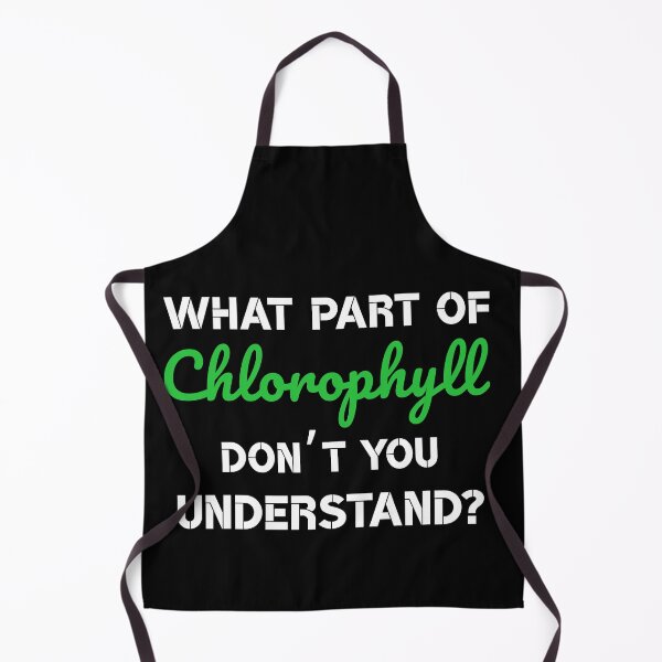 Item preview, What part of chlorophyll don’t you understand? white&green font designed and sold by MySciPic.