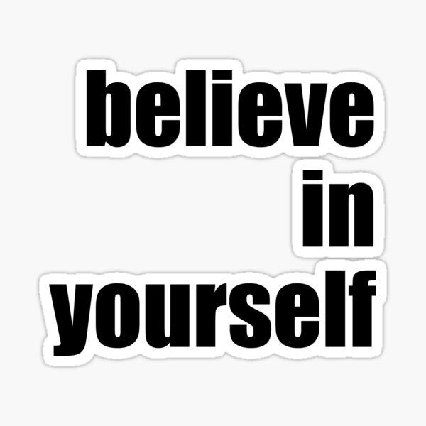 Item preview, believe in yourself designed and sold by MariettevdB.