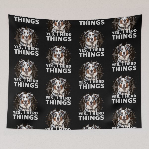 Item preview, Yes, I herd things. Australian shepherd portrait designed and sold by MySciPic.