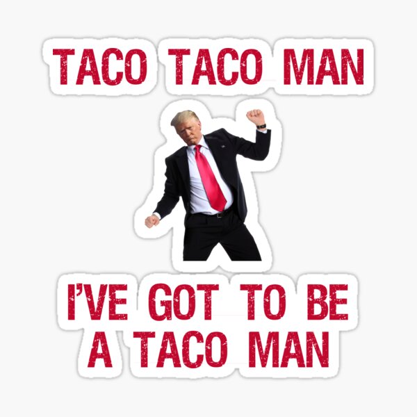 Artikel-Vorschau von Trump Taco Man Song, designt und verkauft von thepixelgarden.