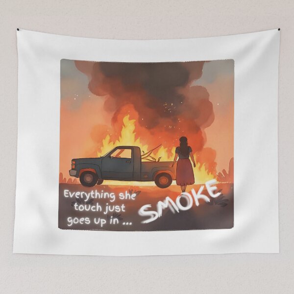Item preview, Everything She Touch Just Goes Up in Smoke designed and sold by HonkyTonk2025.