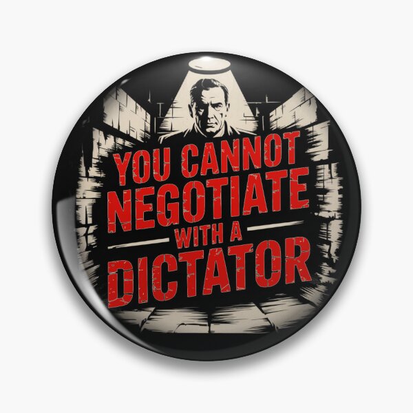 Item preview, You Cannot Negotiate With A Dictator designed and sold by SiggyZiggy.