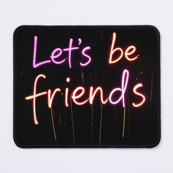 Item preview, Let's Be Friends - Neon Glow designed and sold by Mysterium AI.