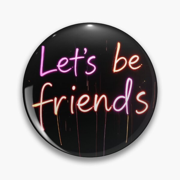 Item preview, Let's Be Friends - Neon Glow designed and sold by Mysterium AI.