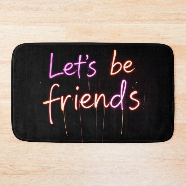 Item preview, Let's Be Friends - Neon Glow designed and sold by Mysterium AI.