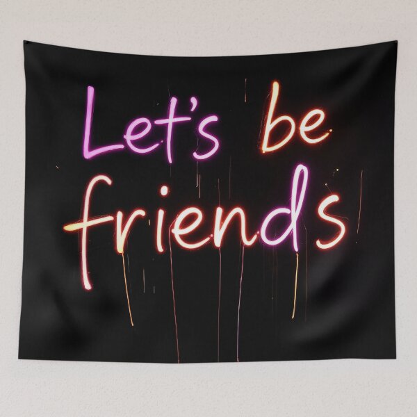 Item preview, Let's Be Friends - Neon Glow designed and sold by Mysterium AI.