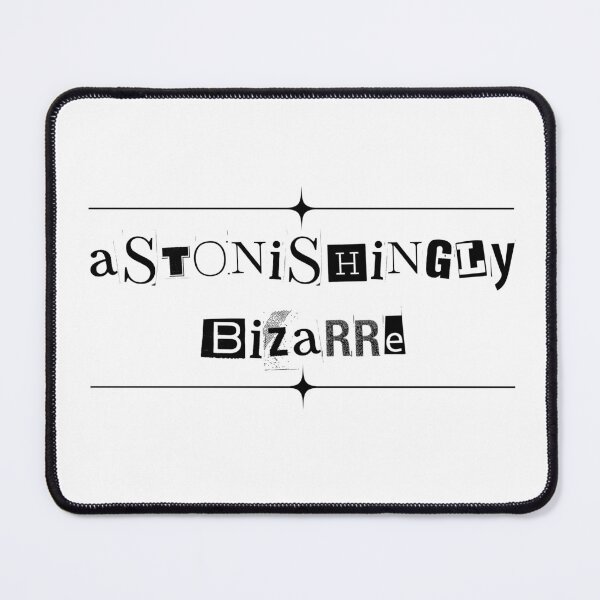 Item preview, Astonishingly Bizarre (text) designed and sold by Oddly Enchanted.