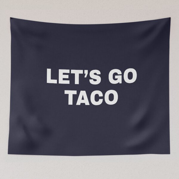 Item preview, LET'S GO TACO designed and sold by LoveAndDefiance.
