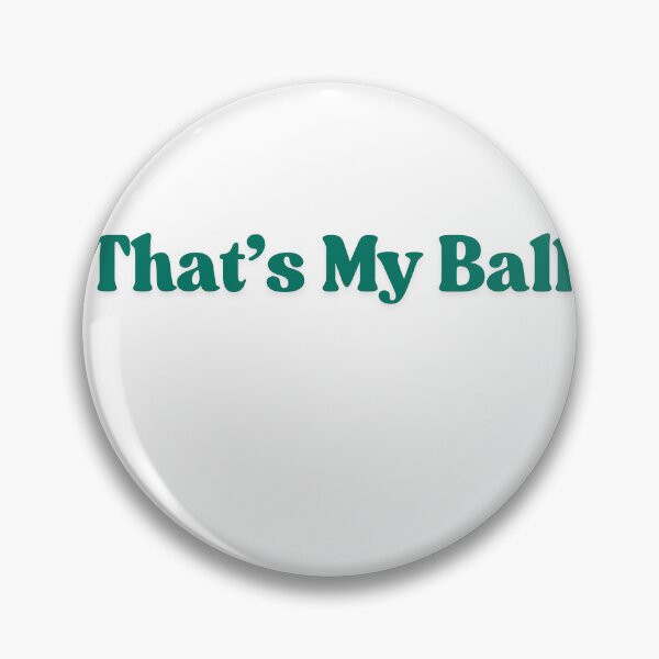 Item preview, That's My Ball designed and sold by StraightArchery.