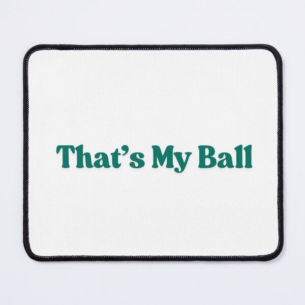 Item preview, That's My Ball designed and sold by StraightArchery.