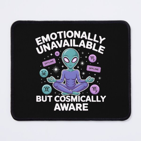 Item preview, Emotionally Unavailable But Cosmically Aware - Alien Meditation designed and sold by KZbubble.