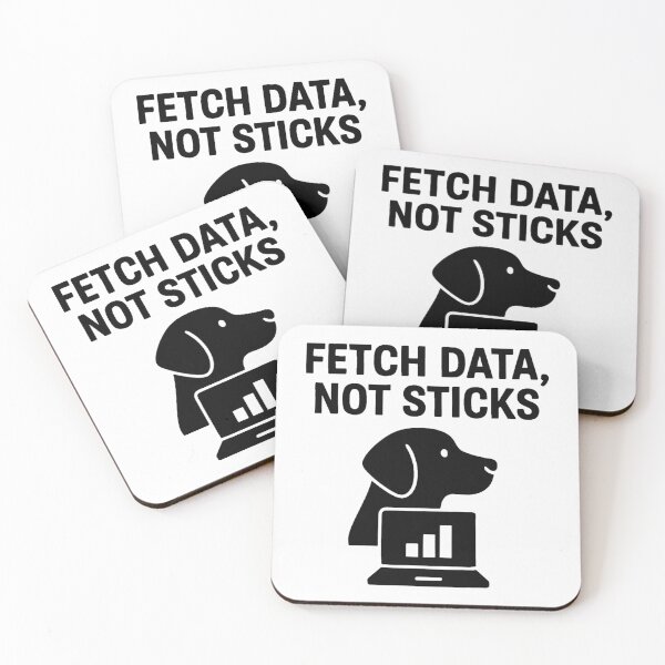 Item preview, FETCH DATA, NOT STICKS designed and sold by TheWonkyEaselCo.