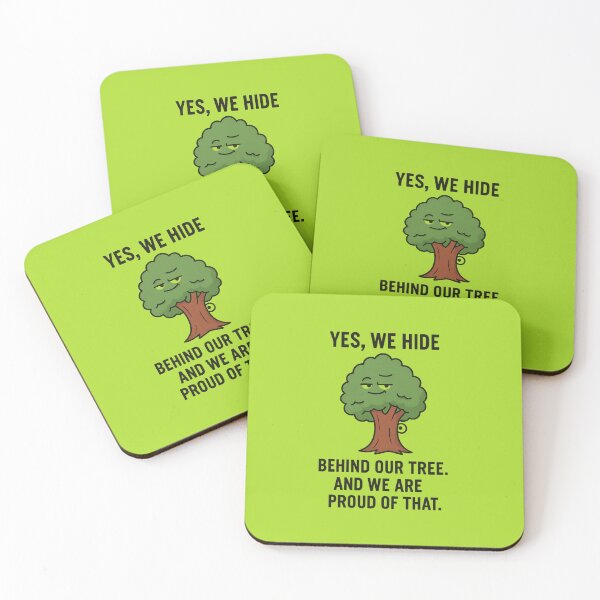 Item preview, Yes, We Hide Behind our Tree - An We Are Proud of That  designed and sold by TheGharqadOrder.