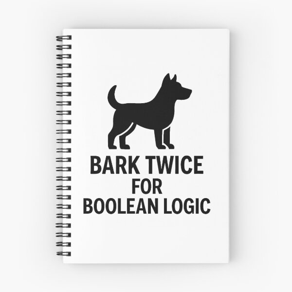 Item preview, BARK TWICE FOR BOOLEAN LOGIC designed and sold by TheWonkyEaselCo.