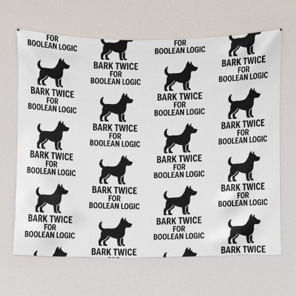 Item preview, BARK TWICE FOR BOOLEAN LOGIC designed and sold by TheWonkyEaselCo.