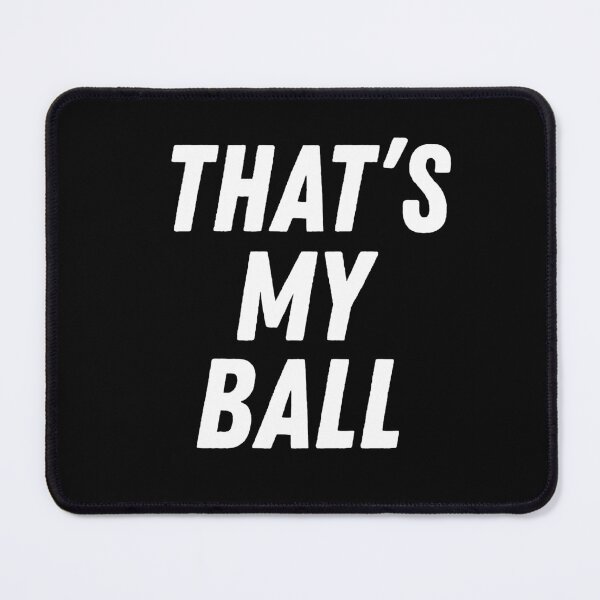 Item preview, That's My Ball designed and sold by StraightArchery.