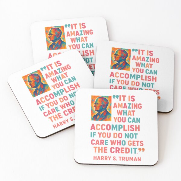 Item preview, President Harry Truman said it best: It's amazing what you can accomplish if you do not care who gets the credit! designed and sold by TherapyVibes.