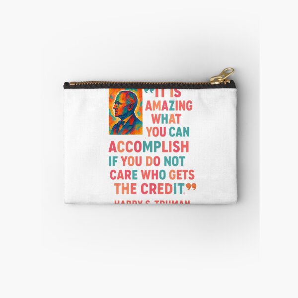 Item preview, President Harry Truman said it best: It's amazing what you can accomplish if you do not care who gets the credit! designed and sold by TherapyVibes.