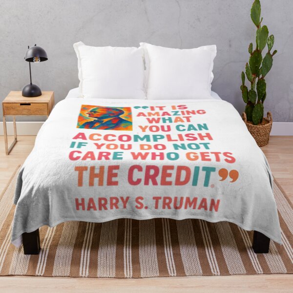 Item preview, President Harry Truman said it best: It's amazing what you can accomplish if you do not care who gets the credit! designed and sold by TherapyVibes.