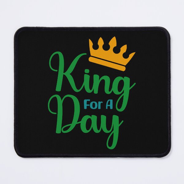 Item preview, King for a Day. Father's Day Gift. Birthday Gift For Dad. Dad's Quote designed and sold by DesignHouse07.