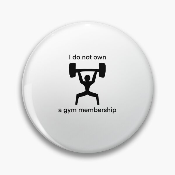 Item preview, I do not own a gym membership designed and sold by rox.ann.uh.