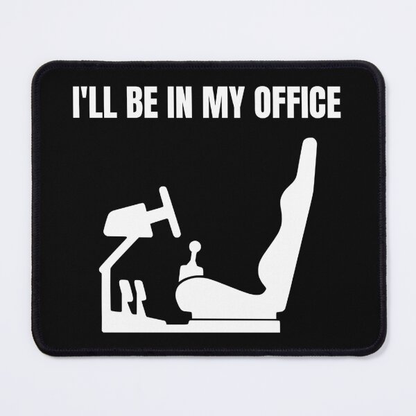 Item preview, Sim Racing I'll Be In My Office designed and sold by Dago345.