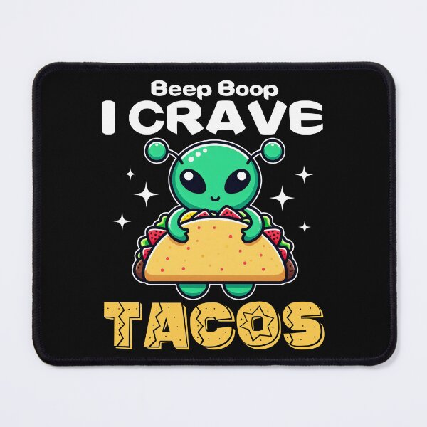 Item preview, BEEP BOOP, I CRAVE TACOS - ALIEN GIFT designed and sold by KEF Custom.
