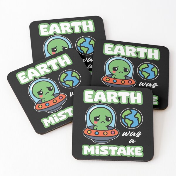 Item preview, EARTH WAS A MISTAKE - ALIEN GIFT designed and sold by KEF Custom.