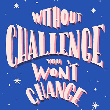 Artwork thumbnail, Without challenge you won't change by indysign