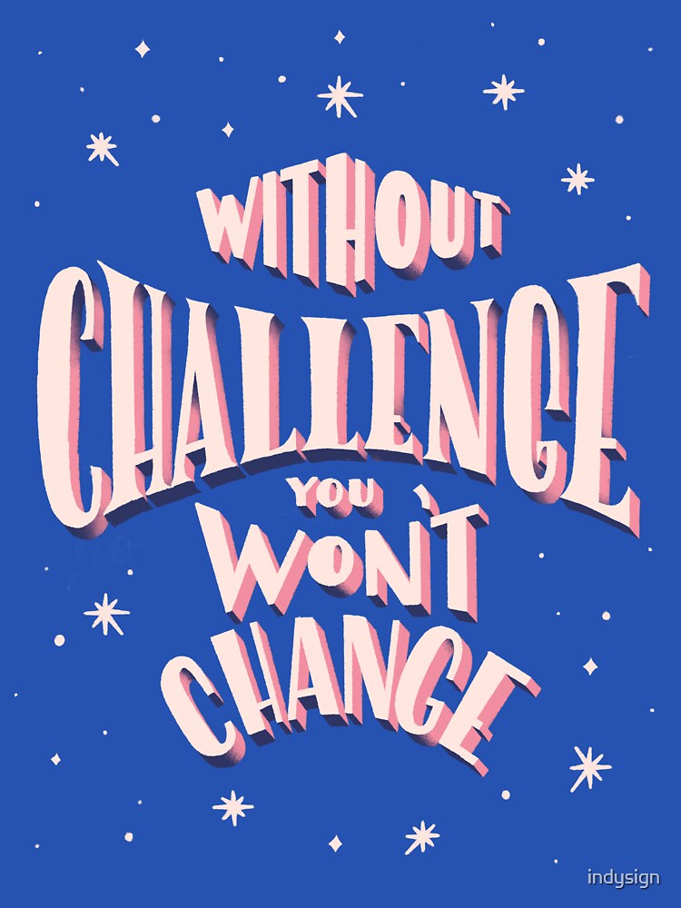 Thumbnail 3 of 3, Sticker, Without challenge you won't change designed and sold by indysign.