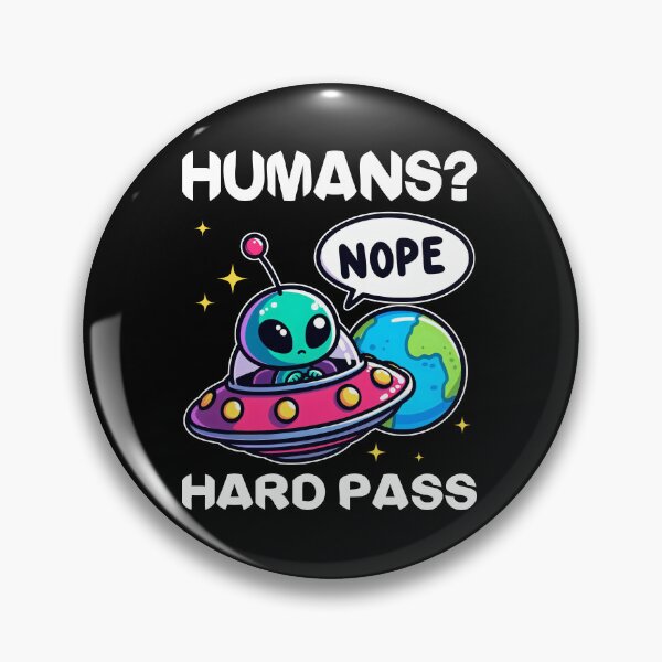 Item preview, HUMANS? HARD PASS - ALIEN GIFT designed and sold by KEF Custom.