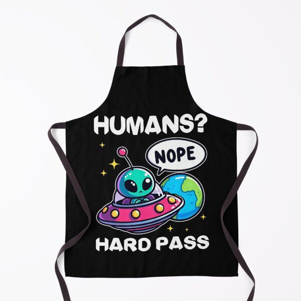 Item preview, HUMANS? HARD PASS - ALIEN GIFT designed and sold by KEF Custom.