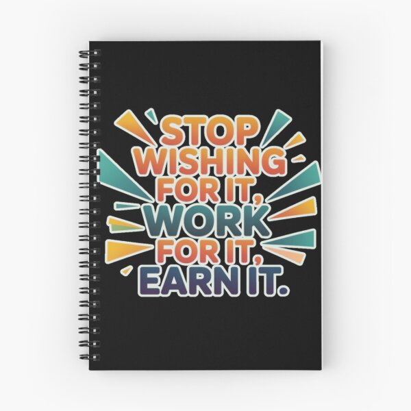 Item preview, Stop wishing for it, work for it, earn it  designed and sold by Coollzone.
