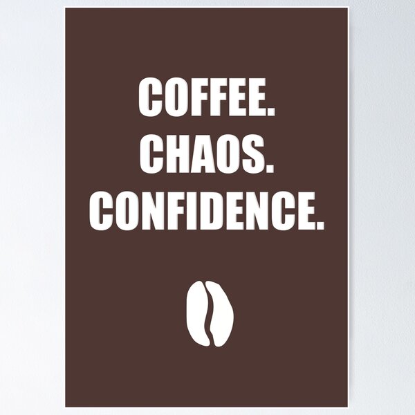 Item preview, Coffee. Chaos. Confidence. designed and sold by Elixs.