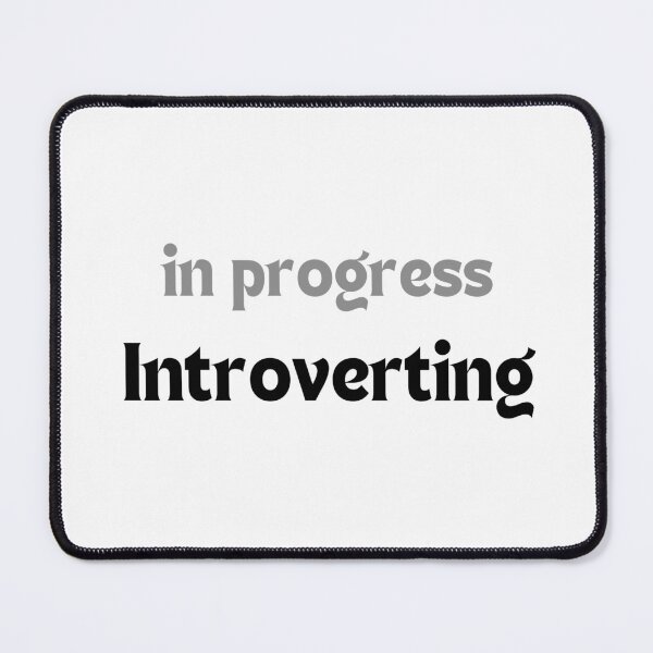 Item preview, Funny Mental Health Quote – Introverting in Progress (Minimalist Design, Introvert Humor, Self-Care Gift) designed and sold by MakeMyDaze.