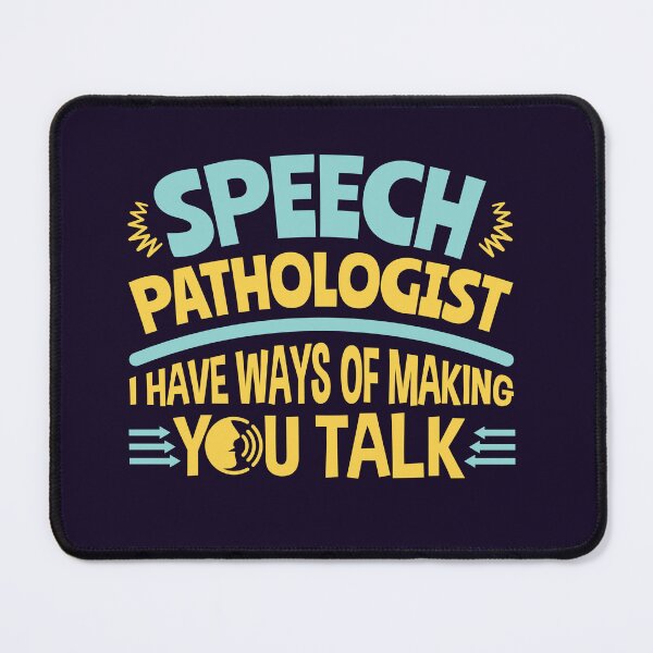 Item preview, Speech Pathologist I Have Ways Of Making You Talk designed and sold by jaygo.