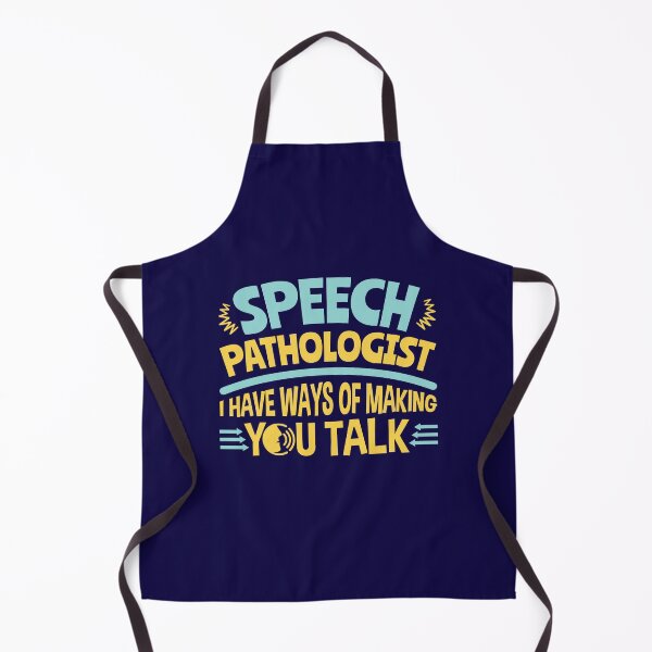Item preview, Speech Pathologist I Have Ways Of Making You Talk designed and sold by jaygo.